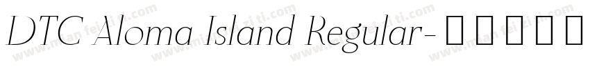 DTC Aloma Island Regular字体转换